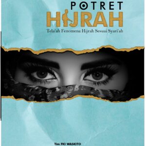 POTRET HIJRAH Tela’ah Fenomena Hijrah Sesuai Syari’ah